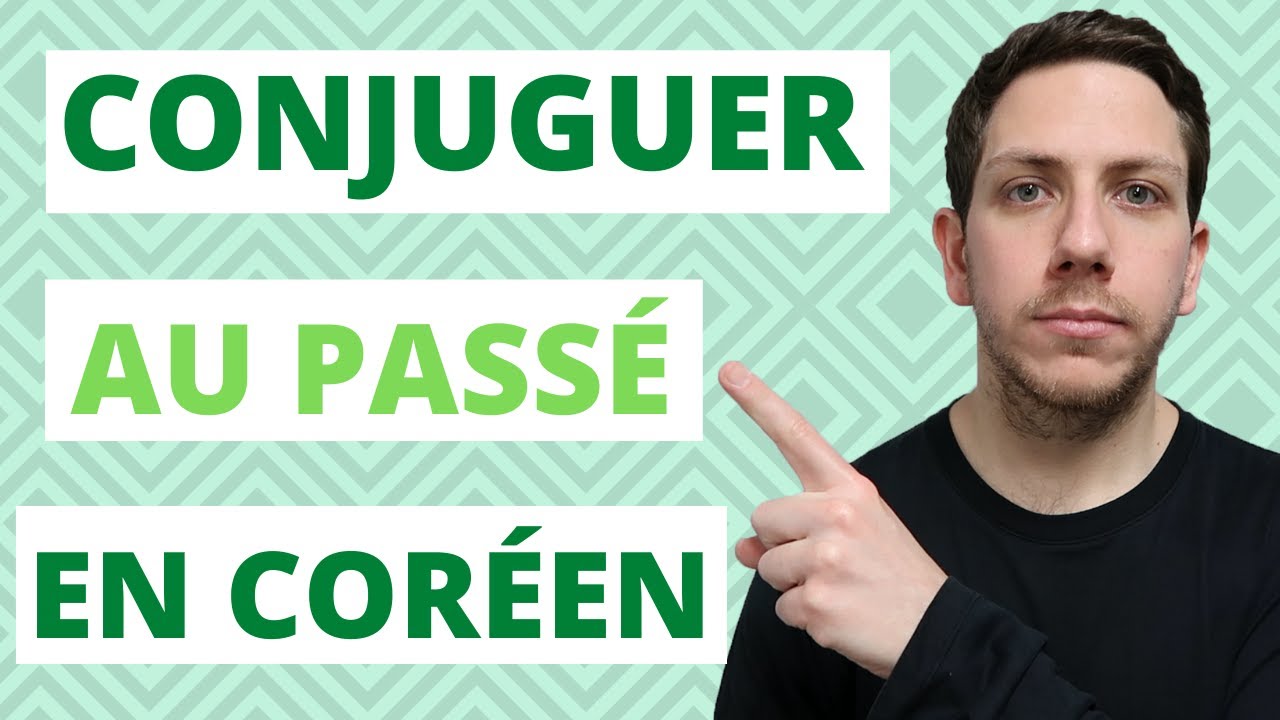 Le PASSÉ en CORÉEN - Cours de coréen