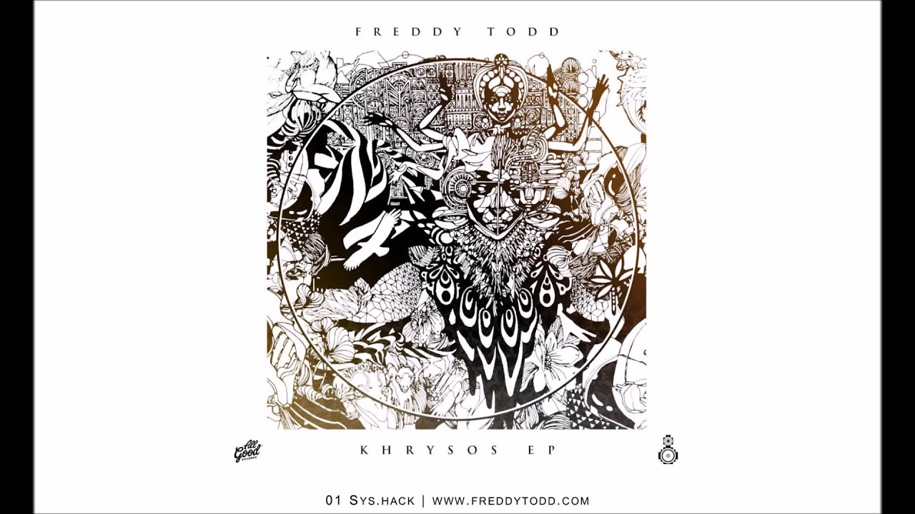 01. Sys.hack | Khrysos EP | Freddy Todd - All Good Records