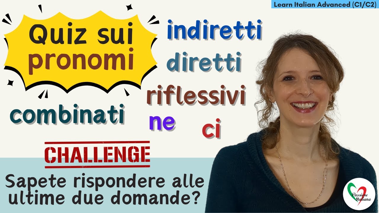 Learn Italian Advanced (C1/C2)- Quiz su tutti i pronomi! A quante domande riuscite a rispondere?🎓