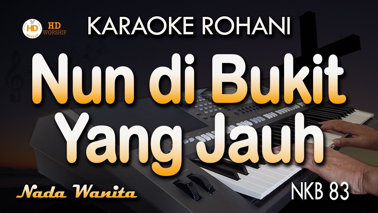 NUN DI BUKIT YANG JAUH - NKB 83 | Karaoke Lagu Rohani