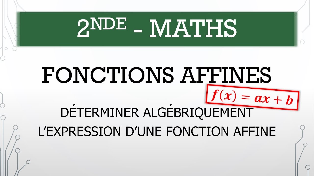 Seconde - Maths - M.5.1 - Déterminer algébriquement l'expression d'une fonction affine