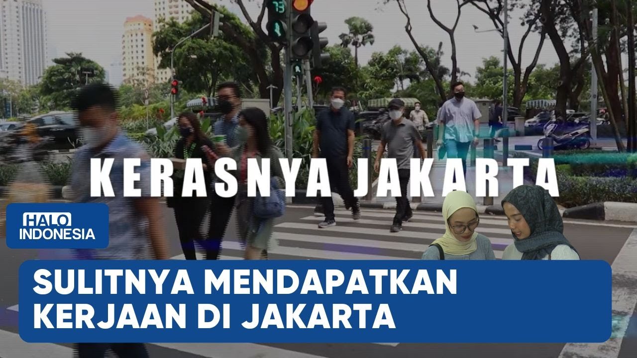 Sulitnya Mencari Pekerjaan di Jakarta  | Halo Indonesia