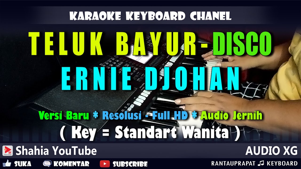 TELUK BAYUR ERNIE DJOHAN KARAOKE DISCO REMIX NADA WANITA | Shahia Youtube