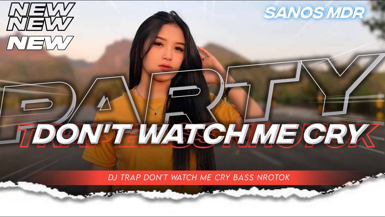 DJ TRAP DON'T WATCH ME CRY FULL BASS CEK SOUND TERBARU  &bull; SANOS MDR MUSIC &bull; BY UDIN SENPAI