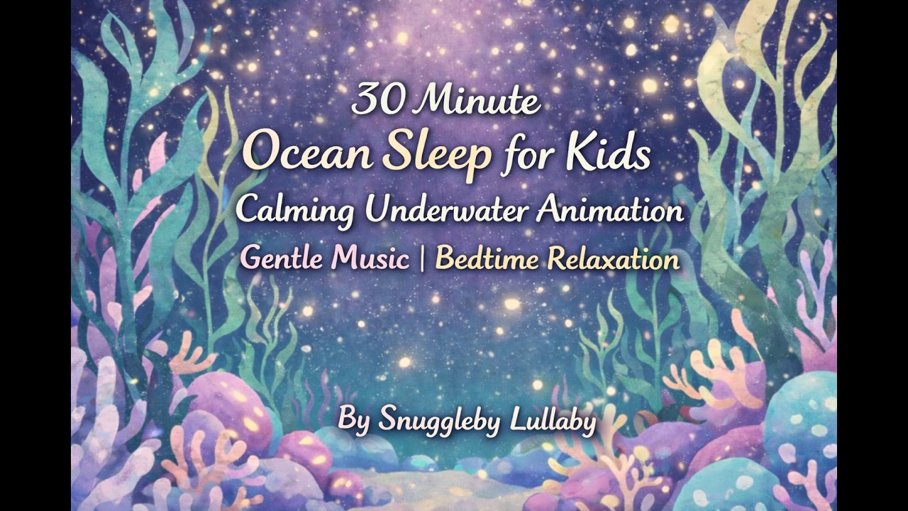 30 Minute Ocean Sleep for Kids 🌊 Calming Underwater Animation with Gentle Music | Bedtime Relaxation