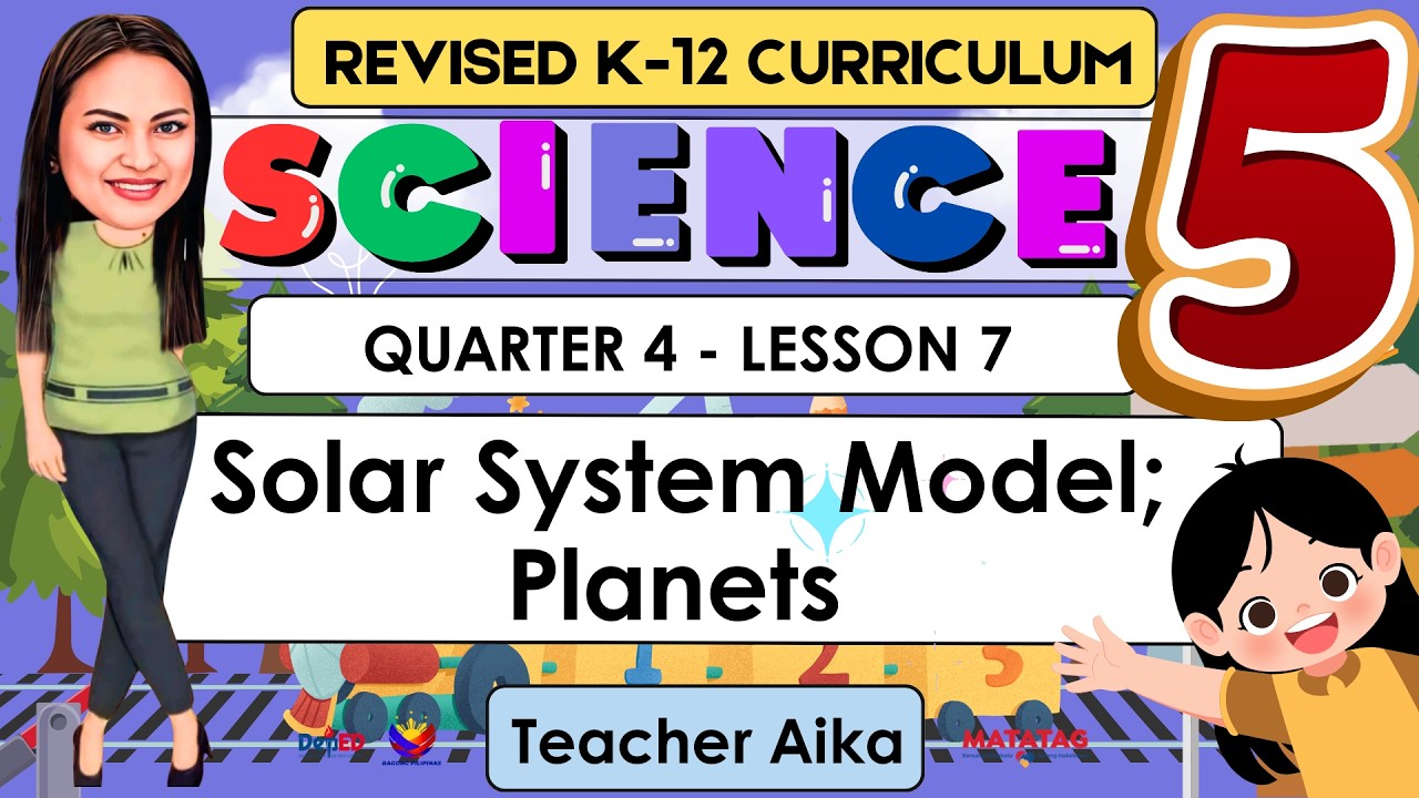 SCIENCE 5 Grade 5 Quarter 4 Lesson 7 Solar System Model; Planets