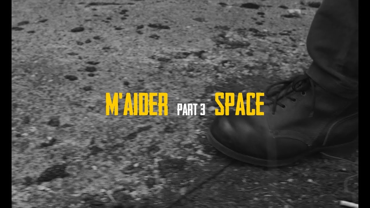 M`aider PART 3 Space