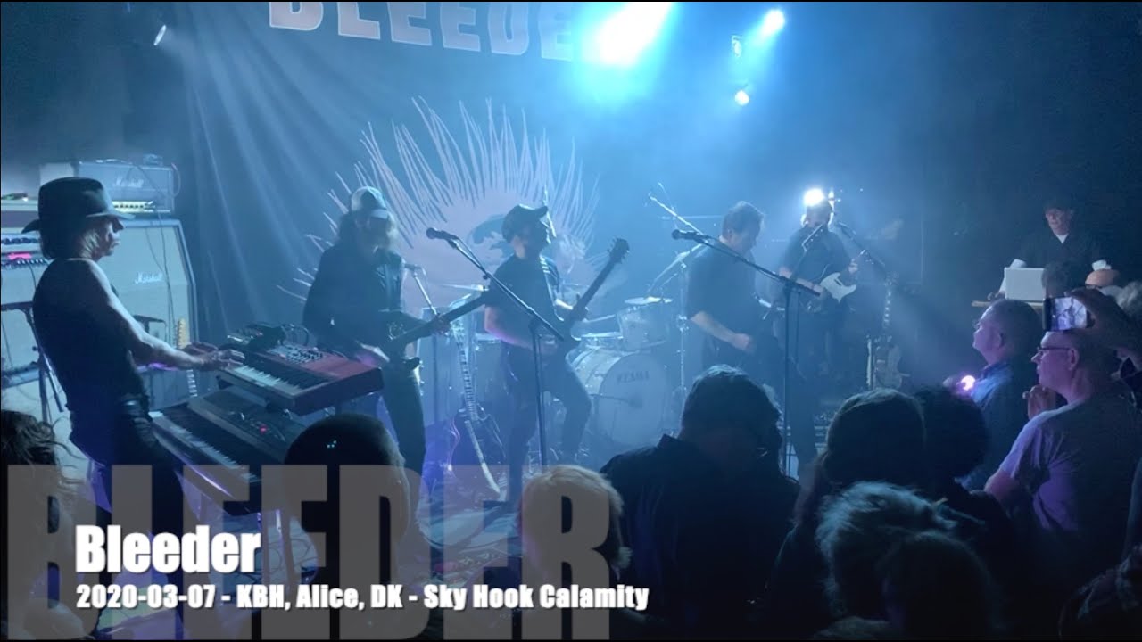 Bleeder - Sky Hook Calamity - 2020-03-07 - Copenhagen Alice, DK
