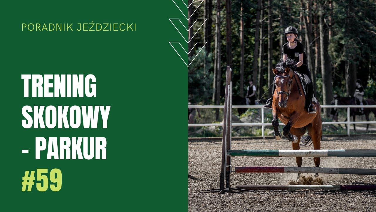 TRENING SKOKOWY - PARKUR | Poradnik jeździecki #59