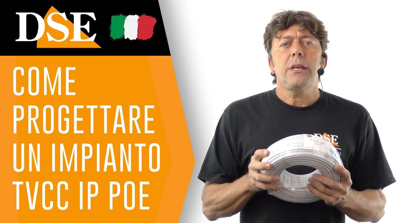 DSE tutorial. Come progettare, scegliere e installare la tua videosorveglianza con telecamere IP POE