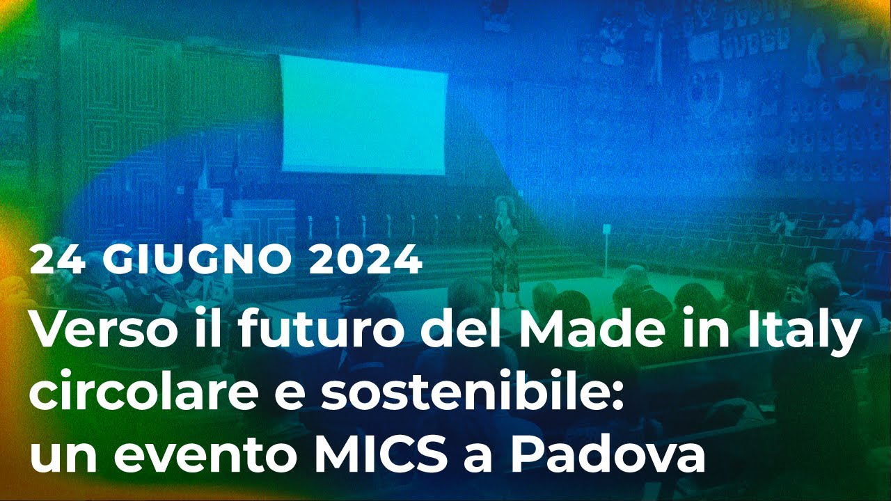 MICS a Padova: AI, sostenibilit&agrave; e futuro del Made in Italy