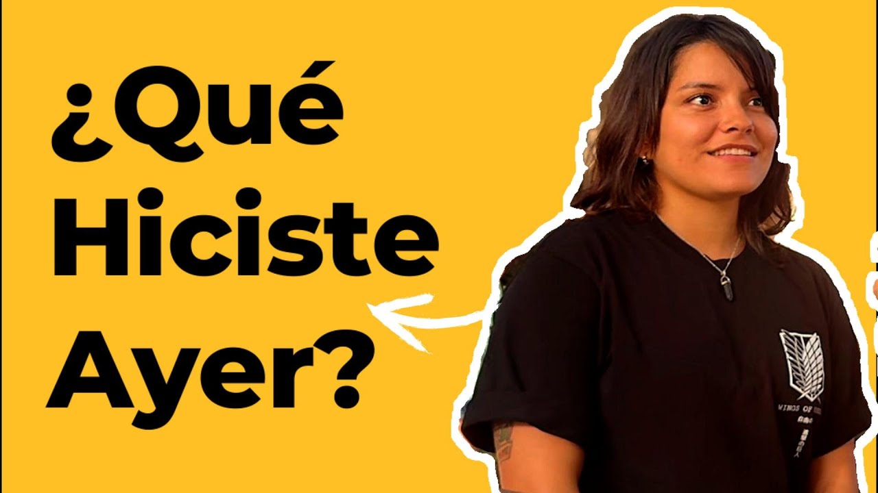 Native Spanish Speakers. ¿Qué Hiciste Ayer? Learn Spanish Past Tense