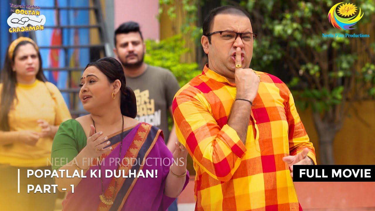 Popatlal Ki Dulhan! | FULL MOVIE | Part 1 | Taarak Mehta Ka Ooltah Chashmah  Ep 3075 to 3077