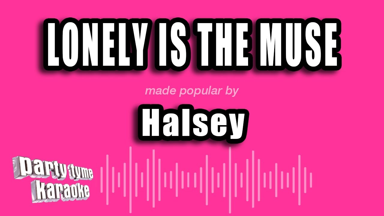 Halsey - Lonely Is The Muse (Karaoke Version)