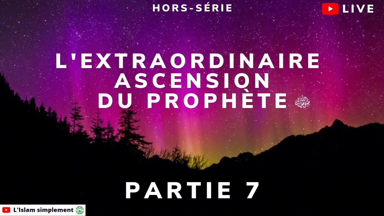 7/ Le miracle du voyage nocturne et de l'ascension. Epilogue