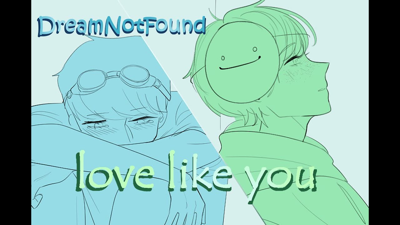 love like you | dreamnotfound animatic