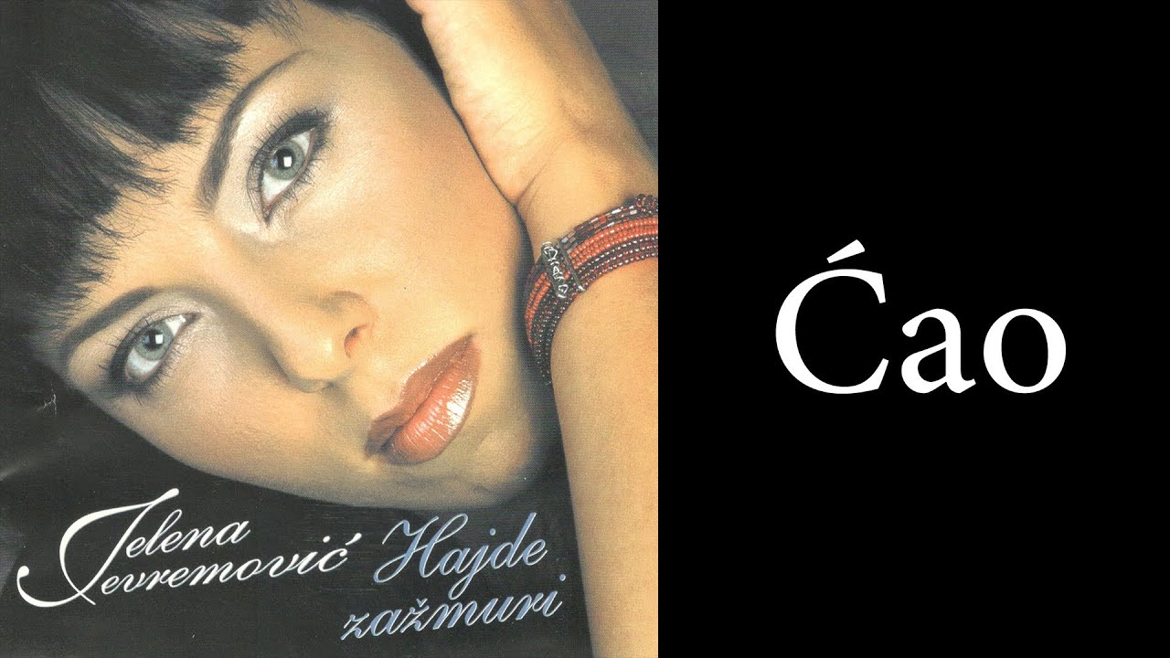 JELENA JEVREMOVIĆ - Ćao  (Audio 2002) HD