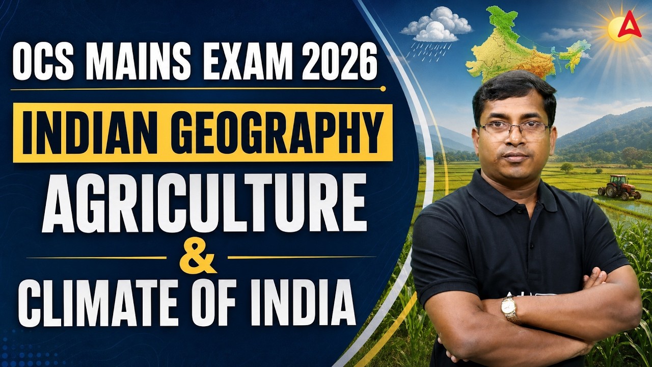 OCS Mains Exam 2026 | Indian Geography: Agriculture & Climate of India | GS Preparation By Rabi Sir