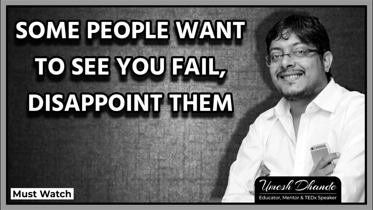 Some People Want to See You Fail, Disappoint Them | Morning Motivation by Umesh Dhande Sir