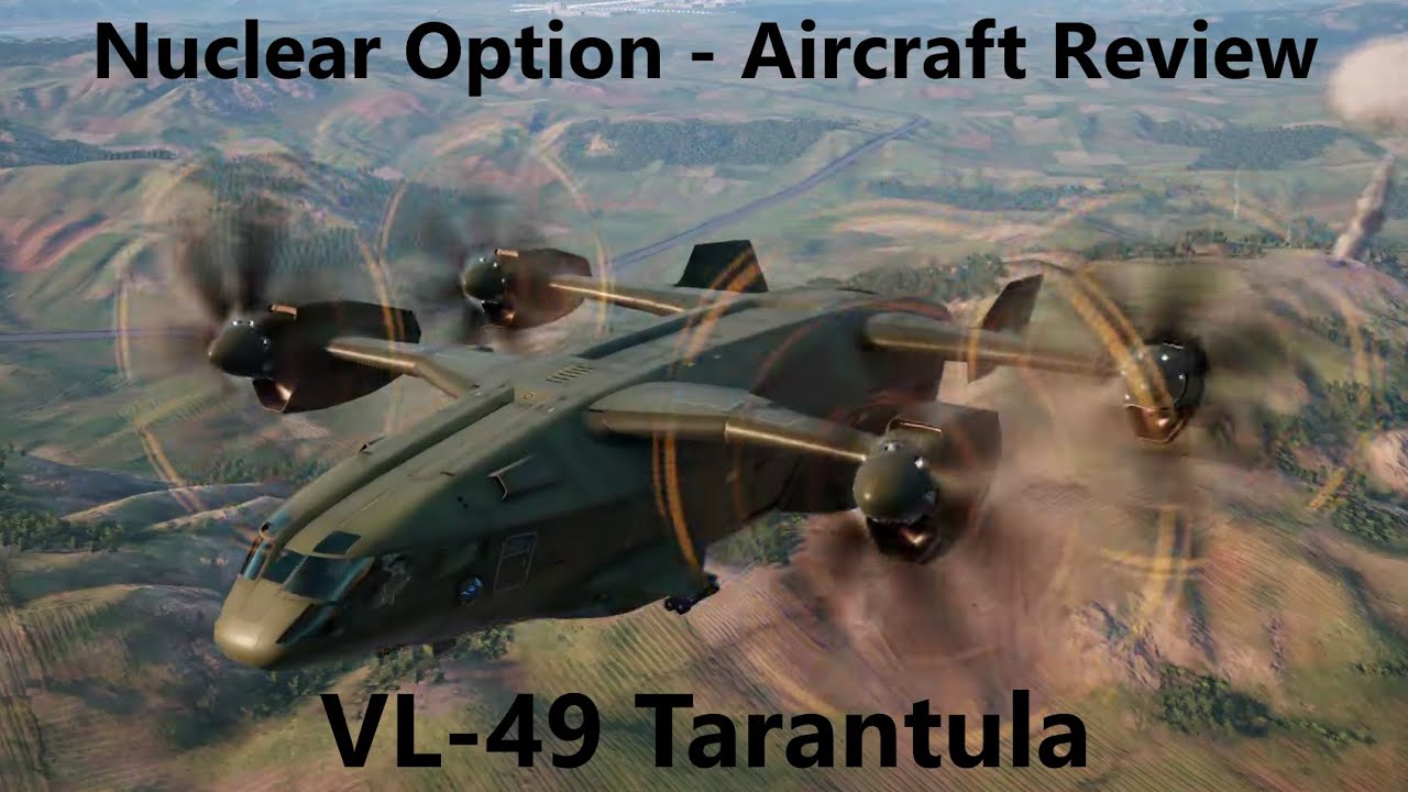 Nuclear Option | Aircraft Review | VL-49 Tarantula