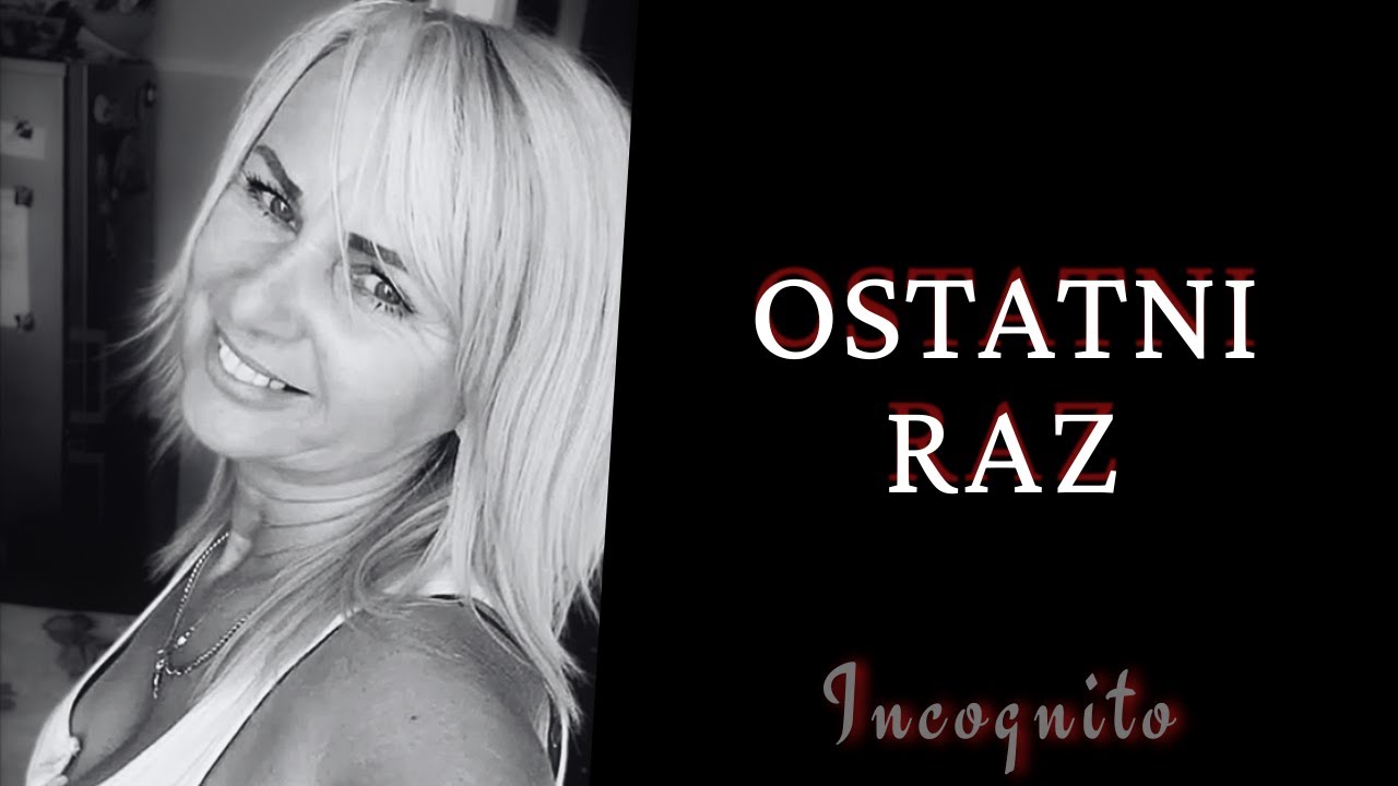 Ostatni raz | Podcast kryminalny