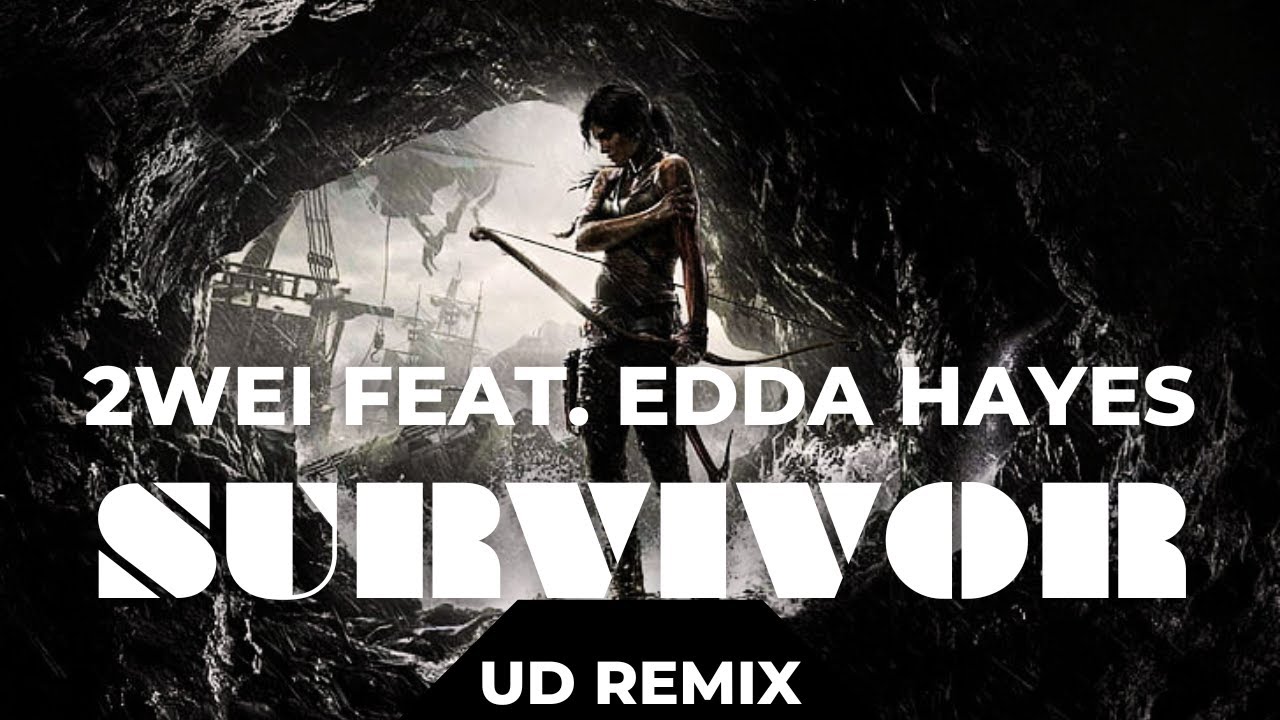 Survivor - 2WEI feat  Edda Hayes (UD Remix)