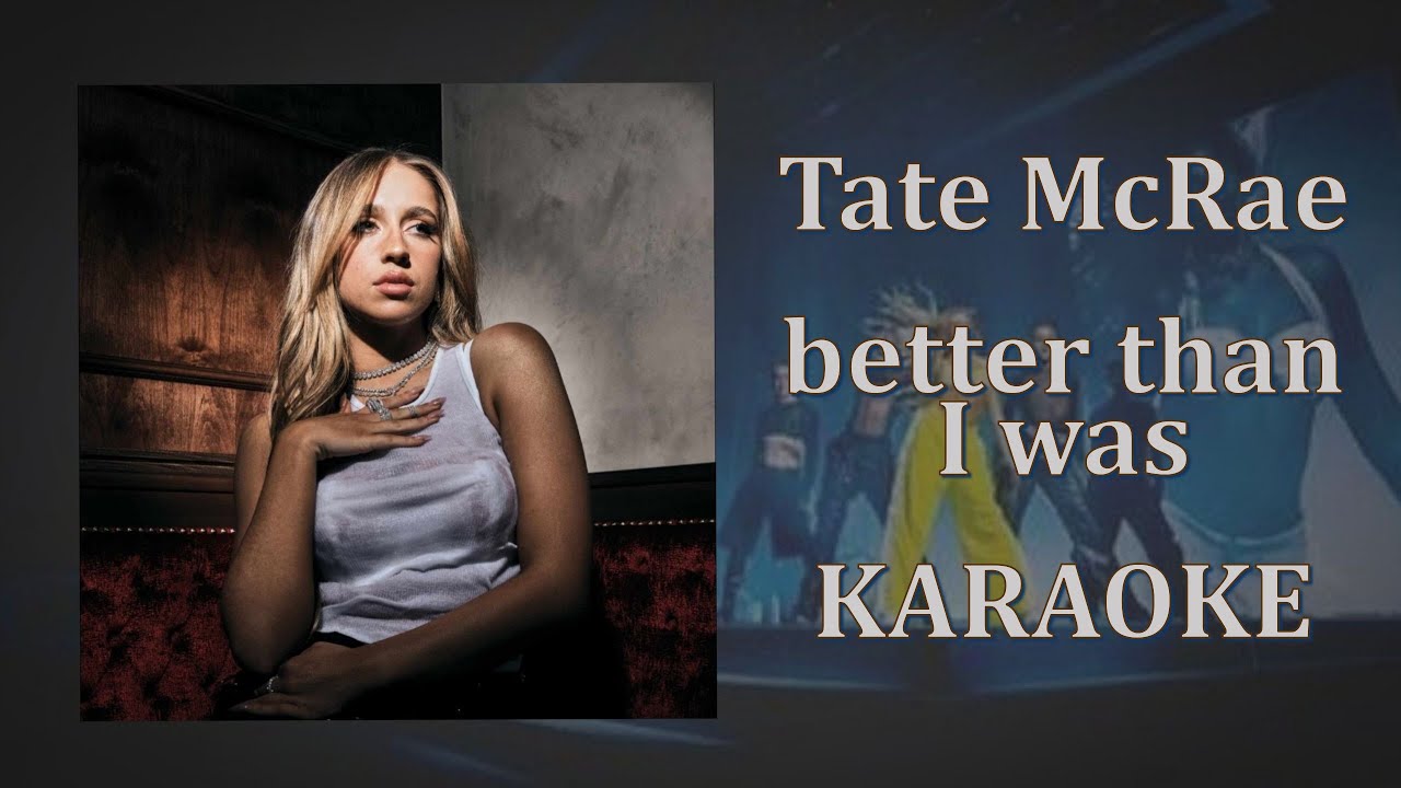 Tate McRae - better than i was (Karaoke Version)