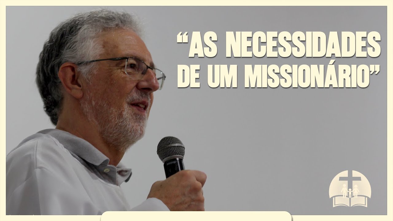 As Necessidades de um Missionário São Iguais às Suas?