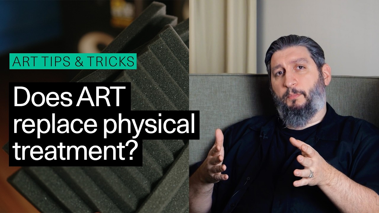 ART tips & tricks. Does ART replace physical treatment?