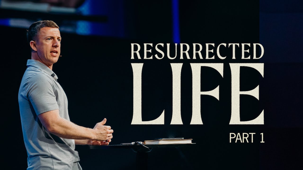 Resurrected Life Part 1 // Reed Moore
