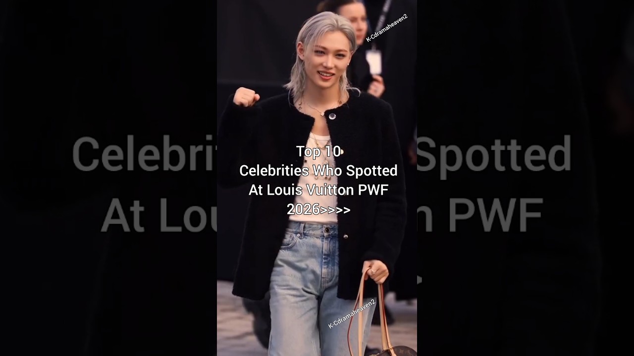 Top 10 Celebrities Who Spotted at Louis Vuitton PFW #lisa #felix #liuyifei #trending #youtubeshorts