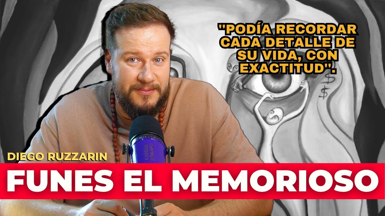 La historia de Funes, el hombre que pod&iacute;a recordarlo todo.