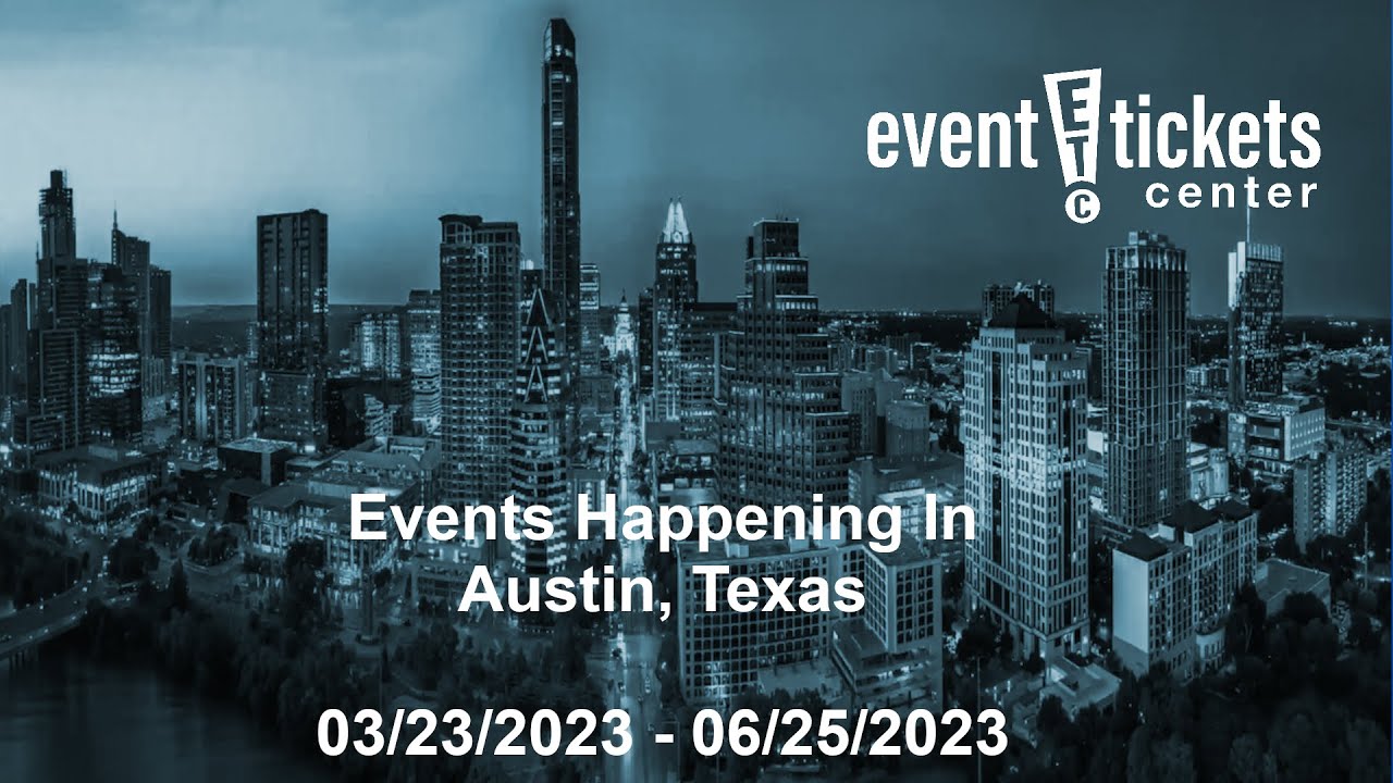 Top Events in Austin, TX In Spring and Summer 2023