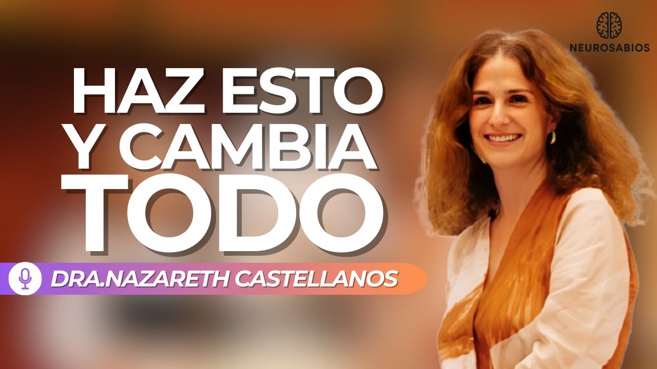 El TRUCO MENTAL que REPROGRAMA tu CEREBRO en SEMANAS | Nazareth Castellanos