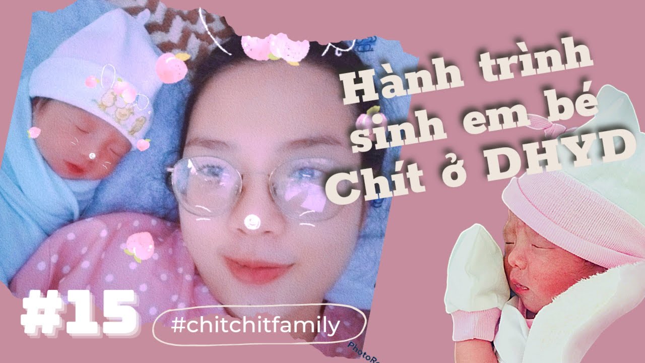 Bệnh Viện Đại Học Y Dược | Review Chi Tiết Chi Phí Và Quá Trình Sinh EM CHÍT | Chít Chít FAMILY