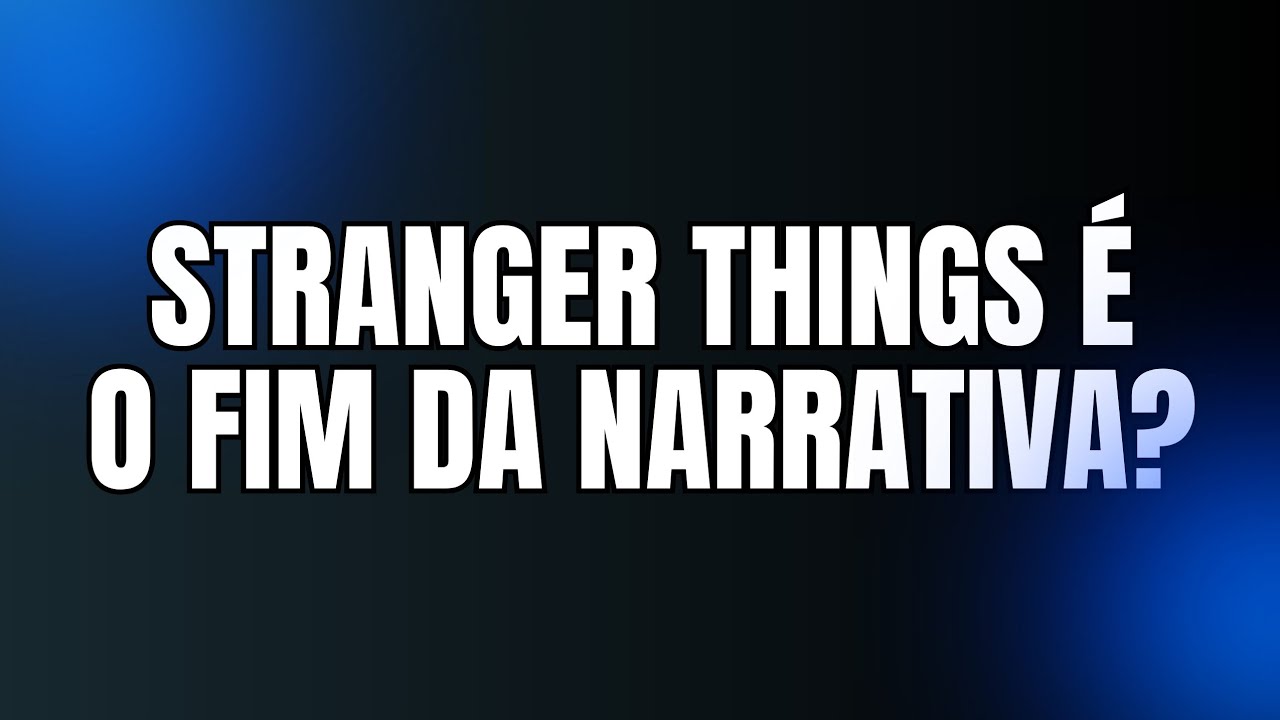 STRANGER THINGS, PLURIBUS E O FIM DA NARRATIVA