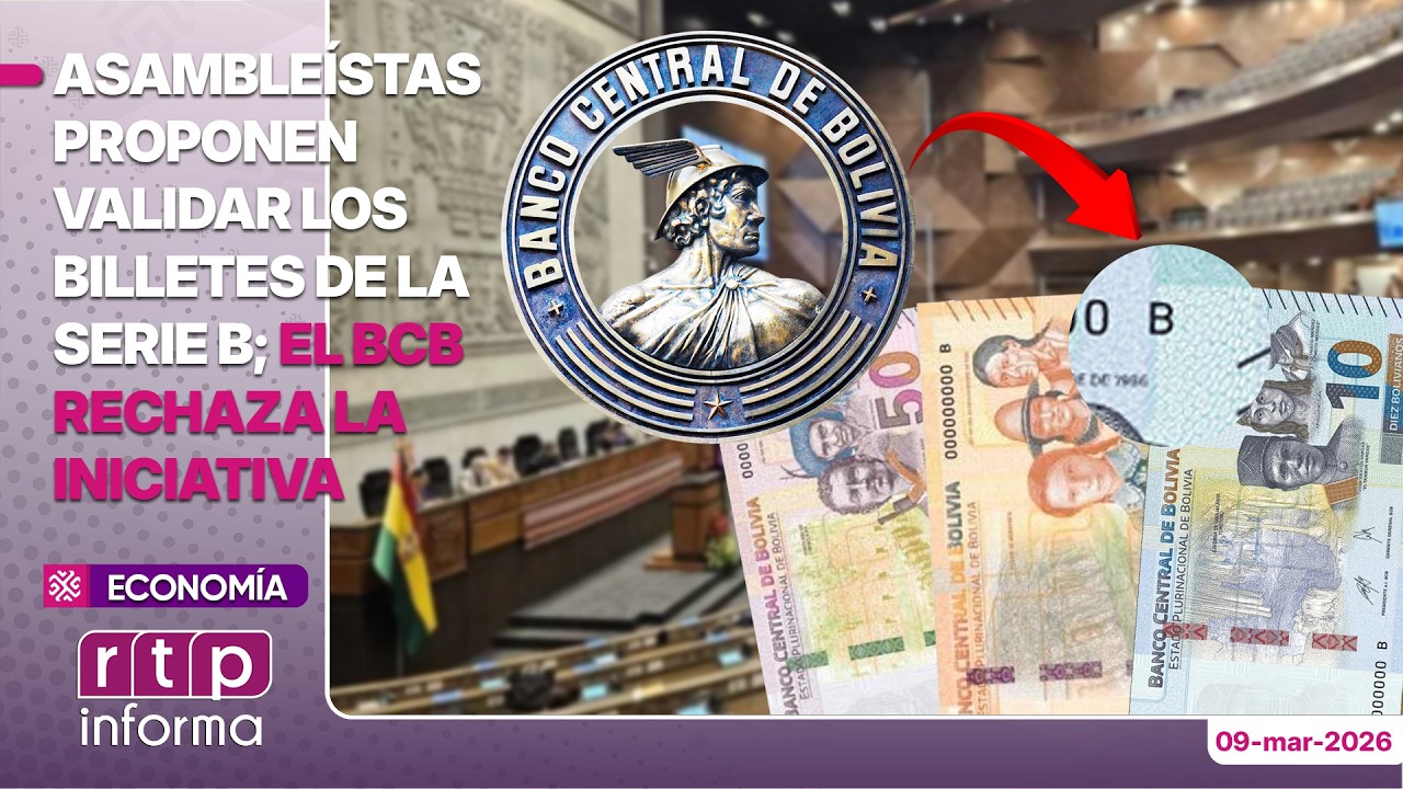 Asambleístas proponen validar los billetes de la serie B; el BCB rechaza la iniciativa