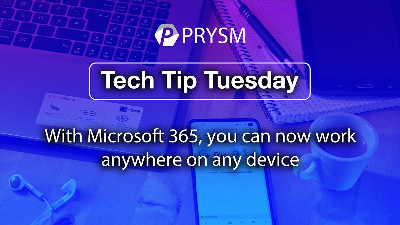 With Microsoft 365, you can now work anywhere on any device