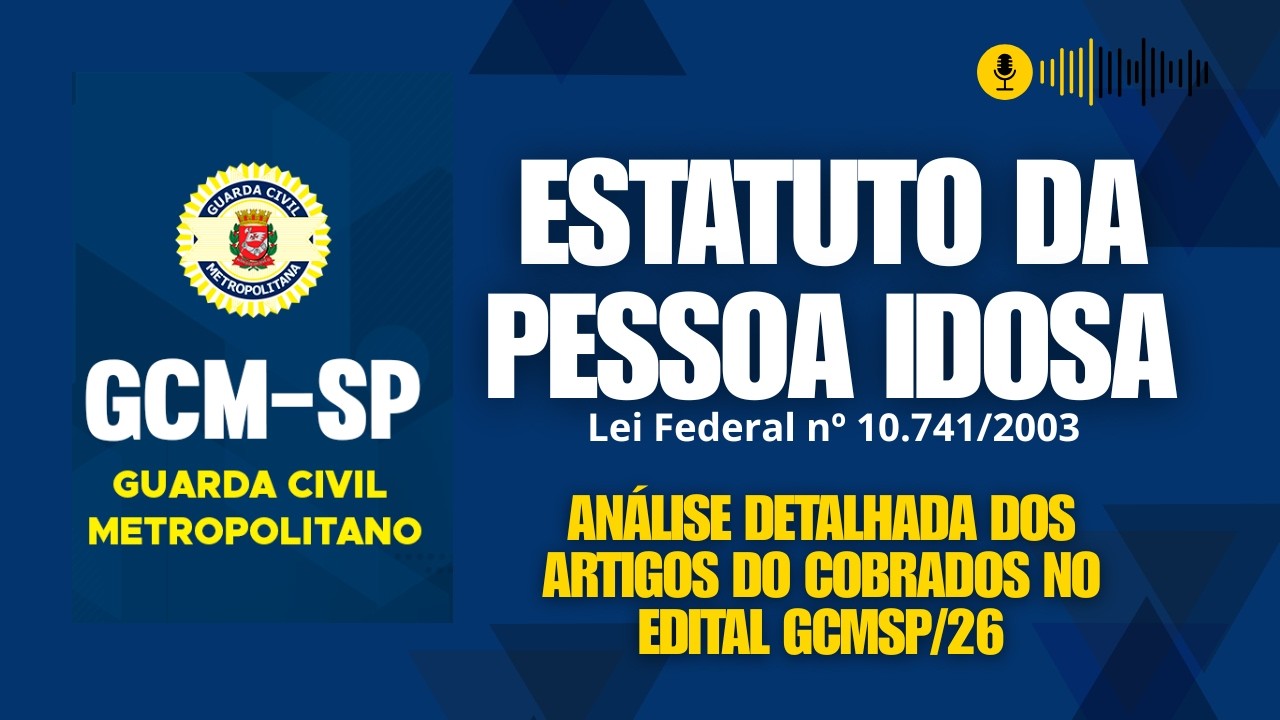 Estatuto da Pessoa Idosa Lei Federal nº 10.741/2003 artigos do edital GCMSP/26