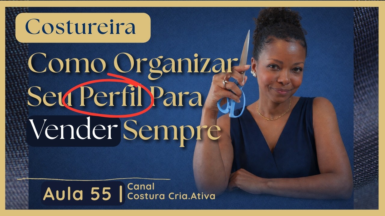 🔵Aula 55 | Como Organizar Seu Perfil Para Vender Sempre