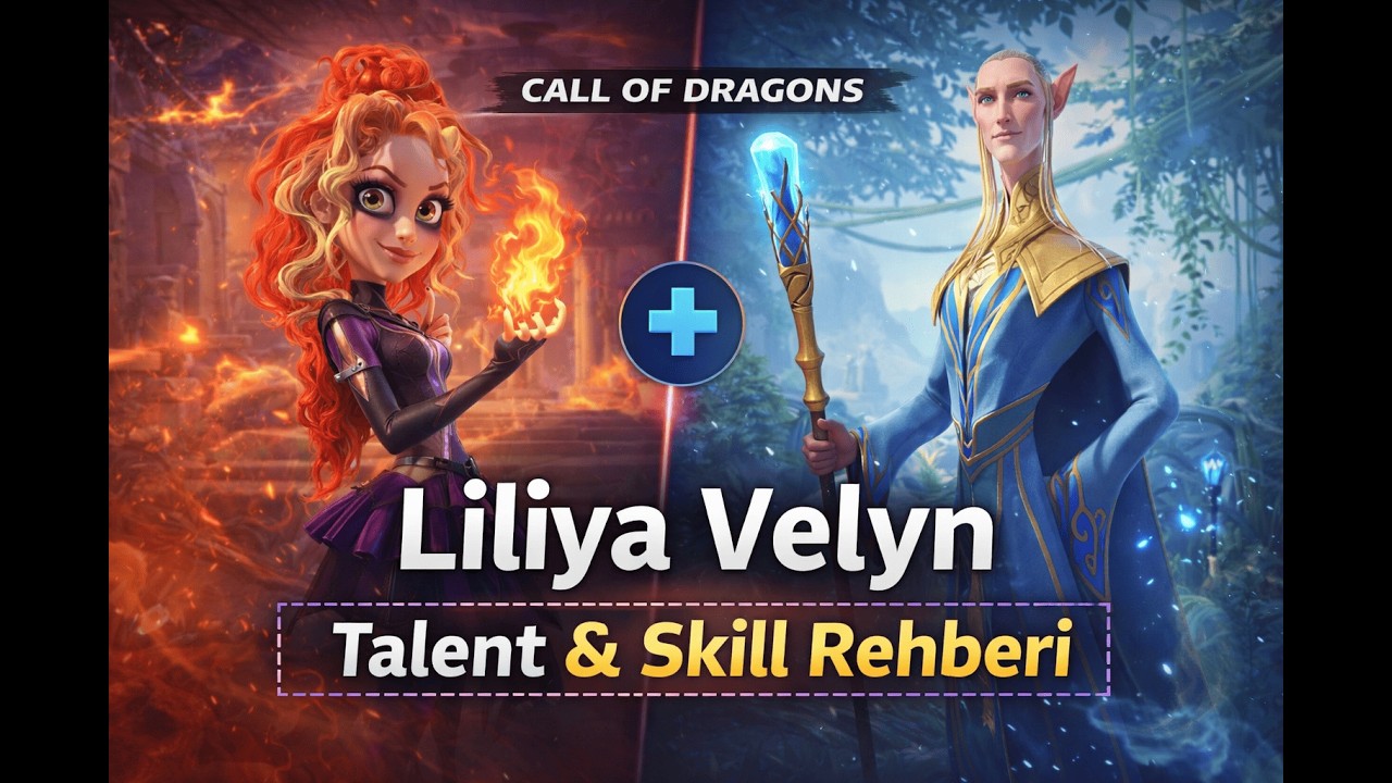Liliya Velyn Talent & Skill Rehberi (Call of Dragons)