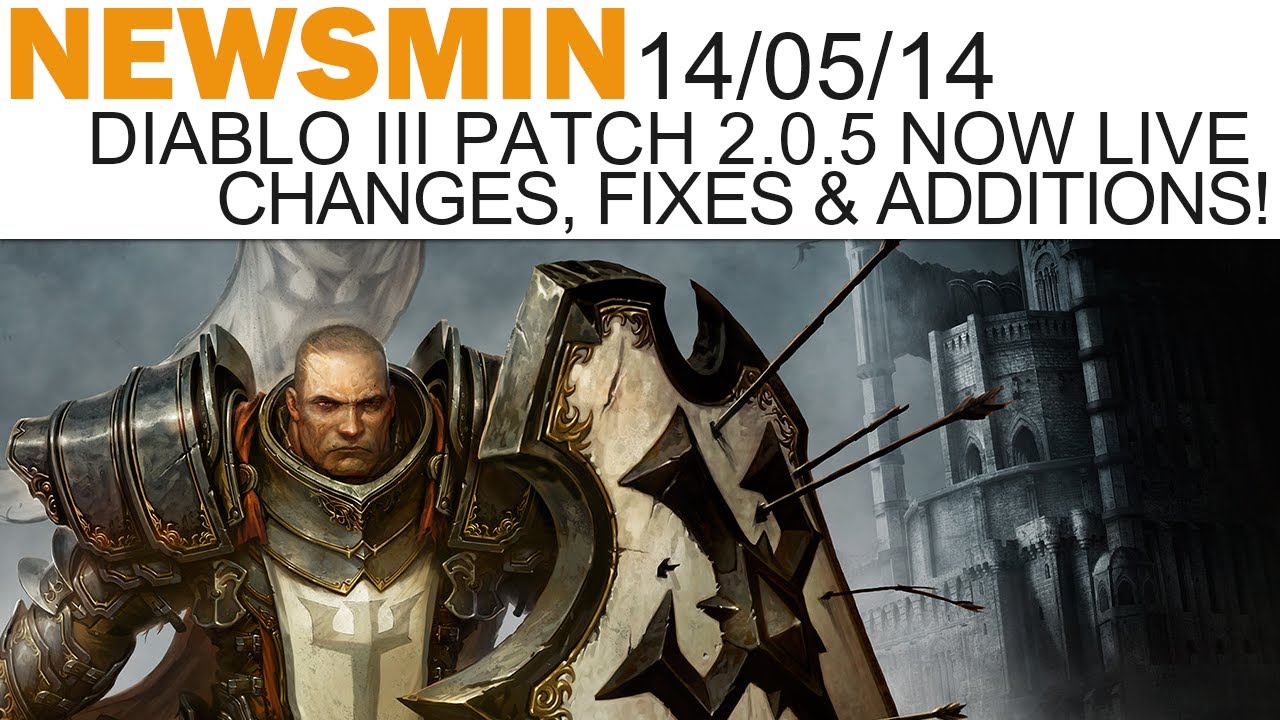 Newsmin - DIABLO 3 PATCH 2.0.5 NOW LIVE - 14/05/14