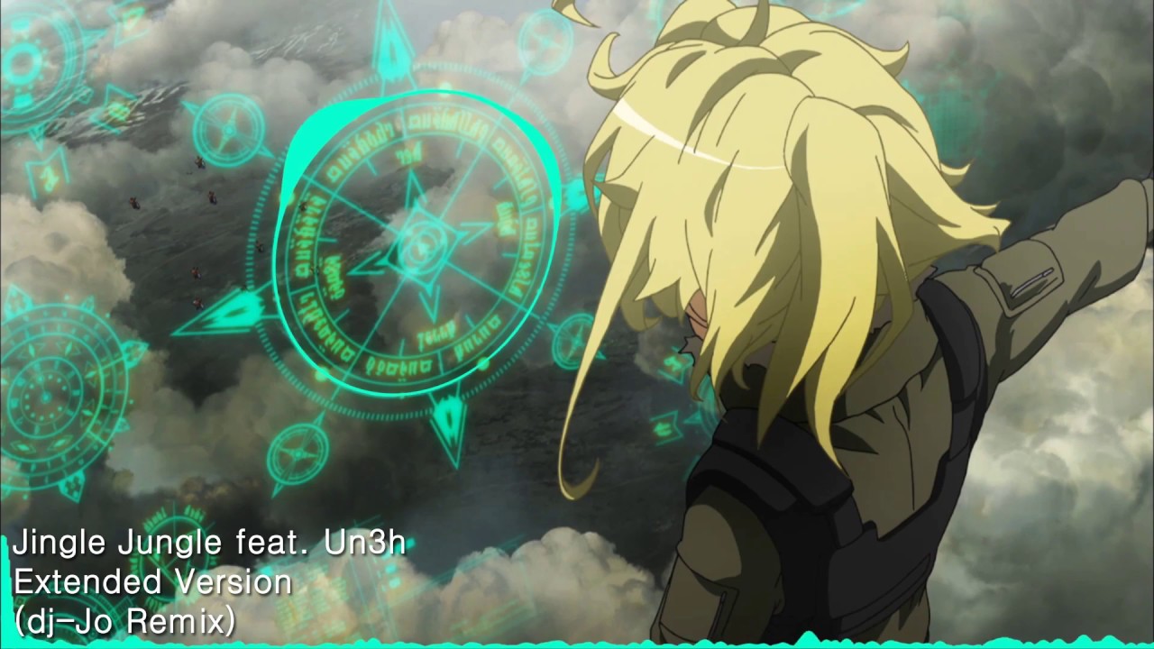 Youjo Senki OP: JINGO JUNGLE feat. Un3h [ dj-Jo Remix ] Extended Version