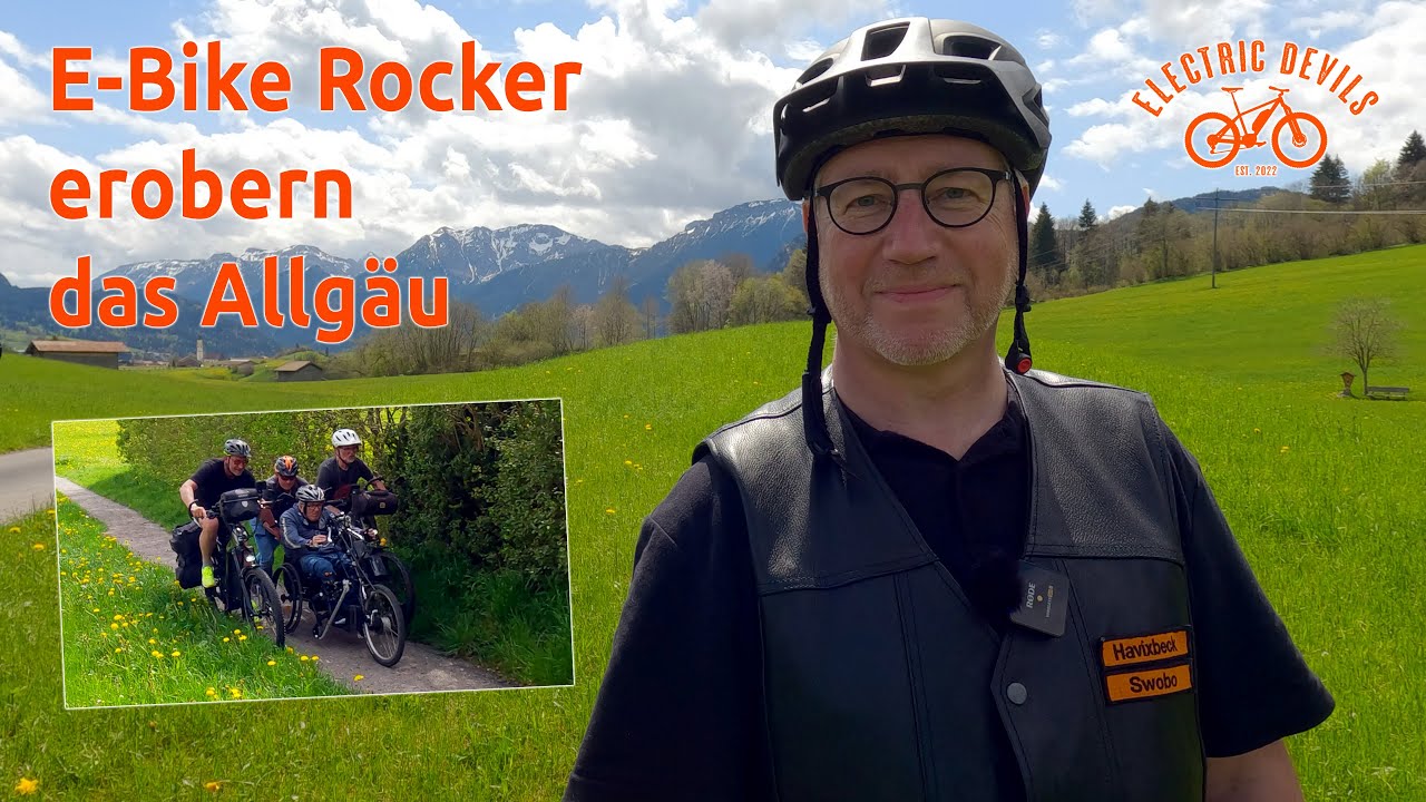E-Bike Rocker erobern das Allgäu  -  wenn aus Bekannten Freunde werden 😀