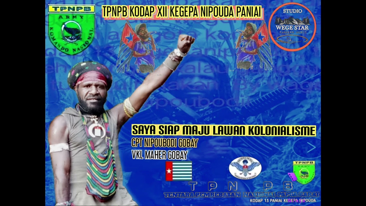 LAGU PERJUANGAN PAPUA TPNPN KEGEPA NIPO PANIAI SAYA SIAP LAWAN  CPT NIPOUBODI GOBAY WEGE STAR 2024