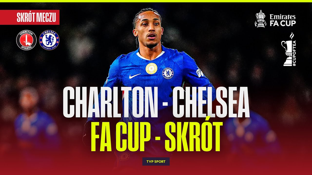 SKR&Oacute;T: CHELSEA MIAŻDŻY CHARLTON W DEBIUCIE ROSENIORA! | FA CUP