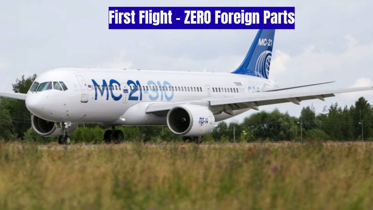 MC-21 Jet Starts 230 Test Flights &ndash; No Foreign Parts Needed