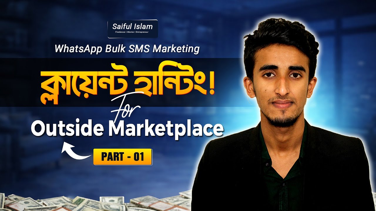 Client Hunting Outside Marketplace | WhatsApp Bulk SMS Marketing (Bangla Tutorial)