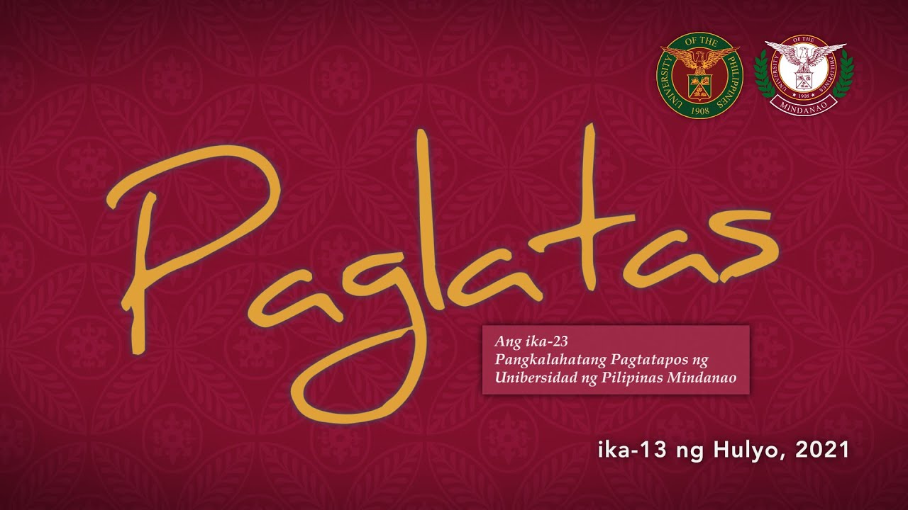 Paglatas – Ang ika-23 na Pangkalahatang Pagtatapos ng Unibersidad ng Pilipinas Mindanao