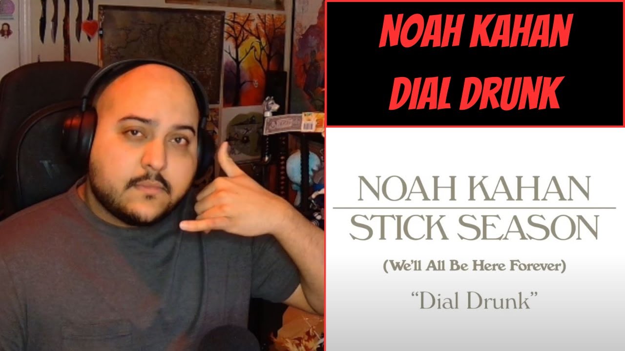 Noah Kahan: Dial Drunk [Reaction] - A Sobering Serenade